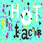 Hot for Teacher